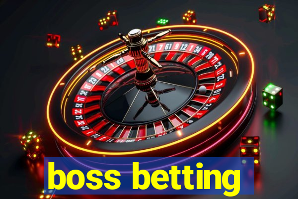 boss betting