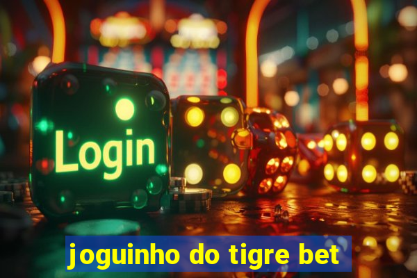 joguinho do tigre bet