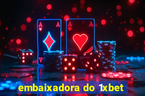 embaixadora do 1xbet