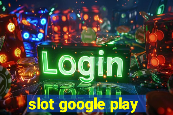 slot google play