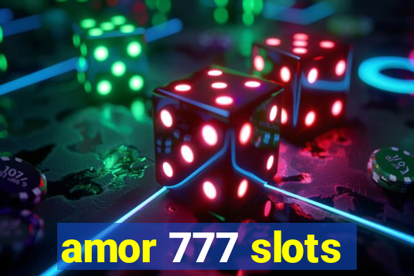 amor 777 slots