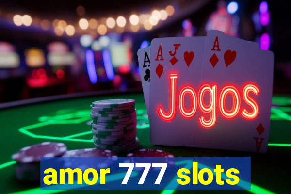 amor 777 slots