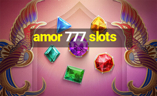 amor 777 slots