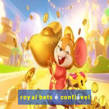 royal bets é confiável