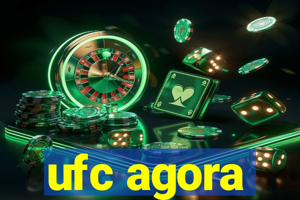 ufc agora