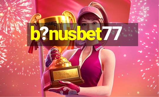 b?nusbet77