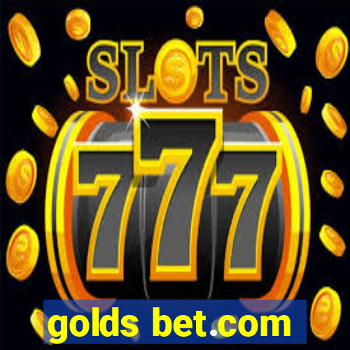 golds bet.com