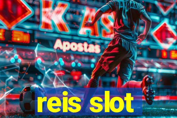 reis slot