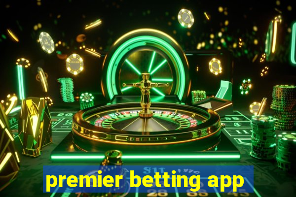 premier betting app