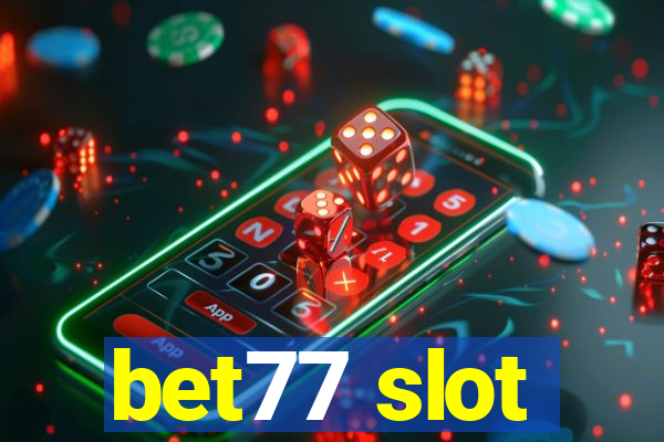 bet77 slot