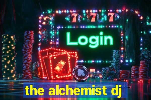 the alchemist dj