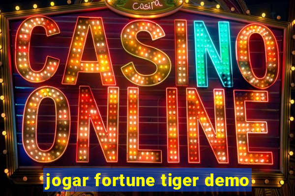 jogar fortune tiger demo