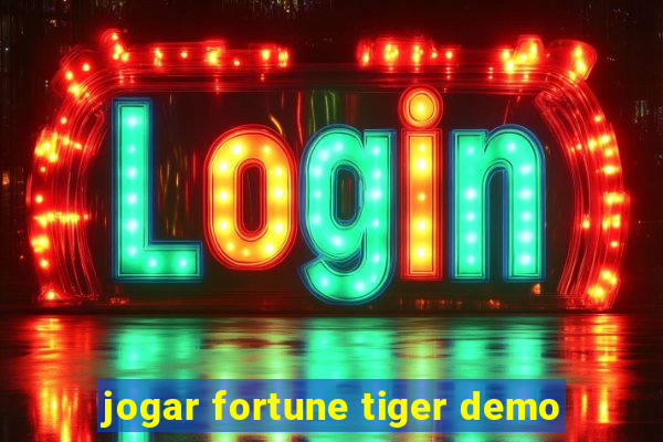 jogar fortune tiger demo