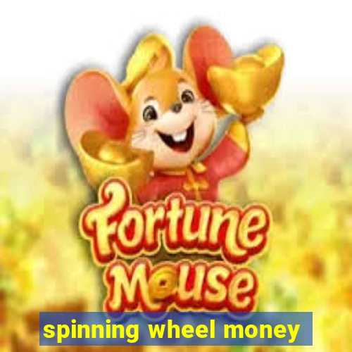 spinning wheel money