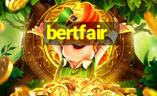 bertfair