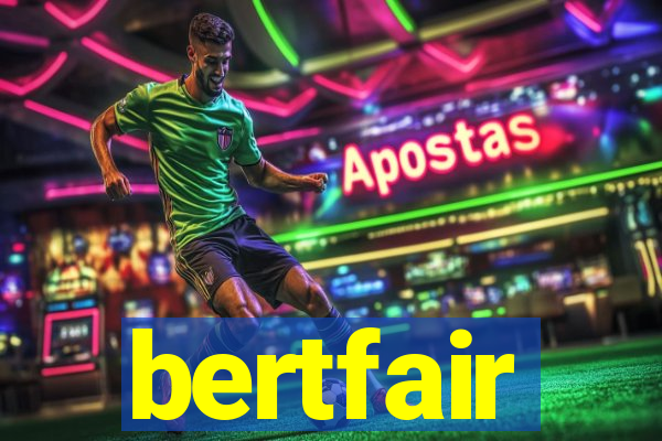 bertfair