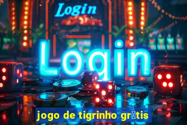 jogo de tigrinho gr谩tis