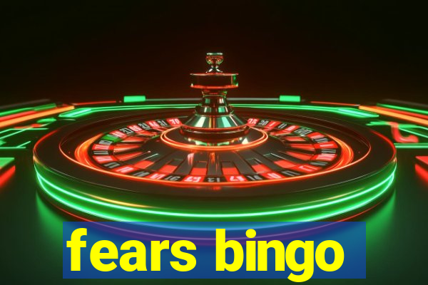 fears bingo