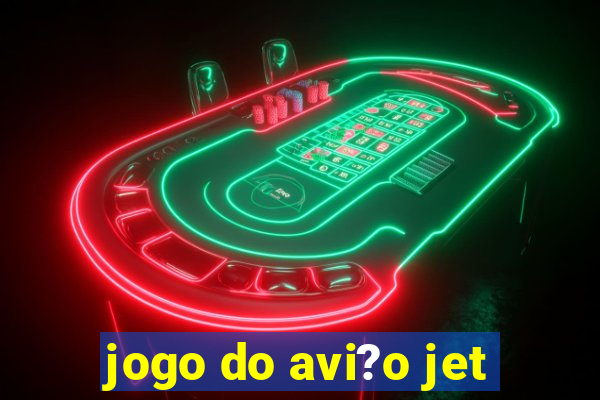 jogo do avi?o jet