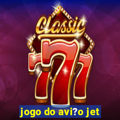 jogo do avi?o jet