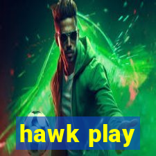 hawk play