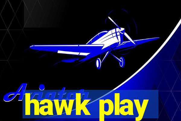 hawk play