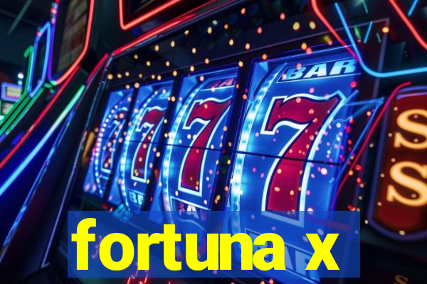 fortuna x