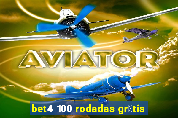 bet4 100 rodadas gr谩tis