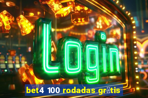 bet4 100 rodadas gr谩tis