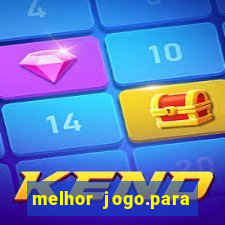 melhor jogo.para ganhar dinheiro