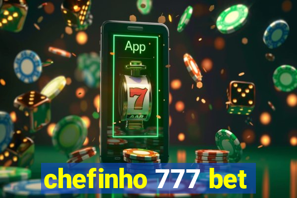 chefinho 777 bet