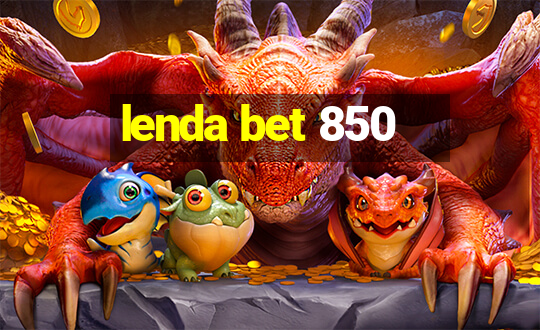 lenda bet 850