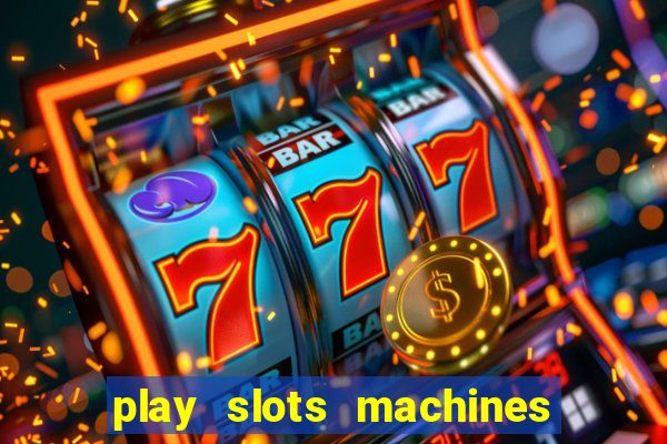 play slots machines for free