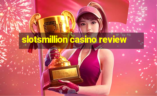 slotsmillion casino review