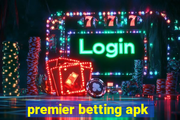 premier betting apk