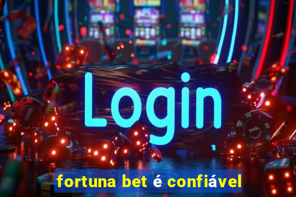 fortuna bet é confiável