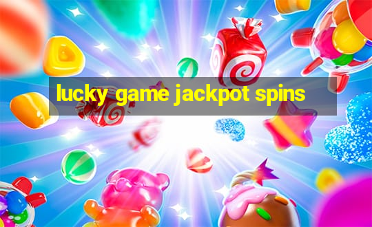 lucky game jackpot spins