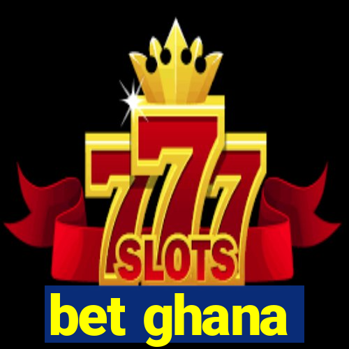 bet ghana