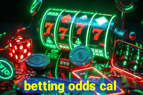 betting odds cal