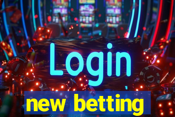 new betting