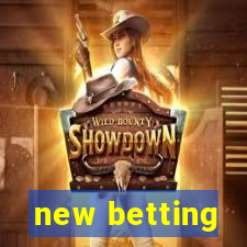 new betting