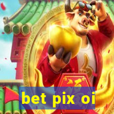 bet pix oi