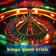 bingo quem criou