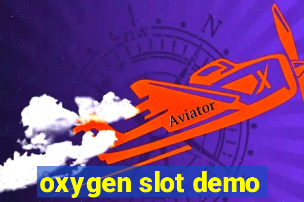 oxygen slot demo