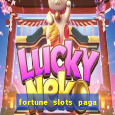 fortune slots paga de verdade