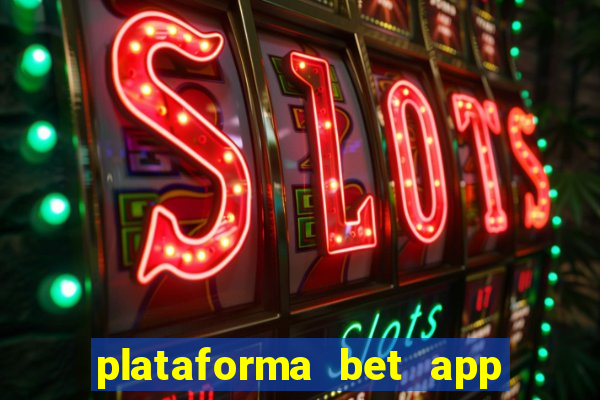 plataforma bet app paga mesmo