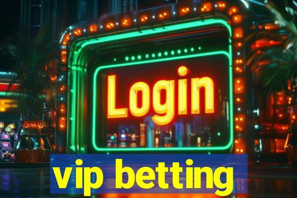 vip betting