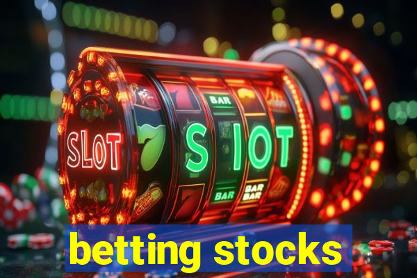 betting stocks