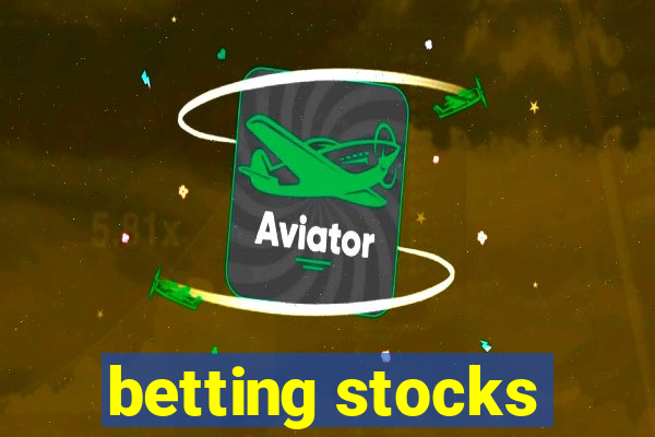 betting stocks