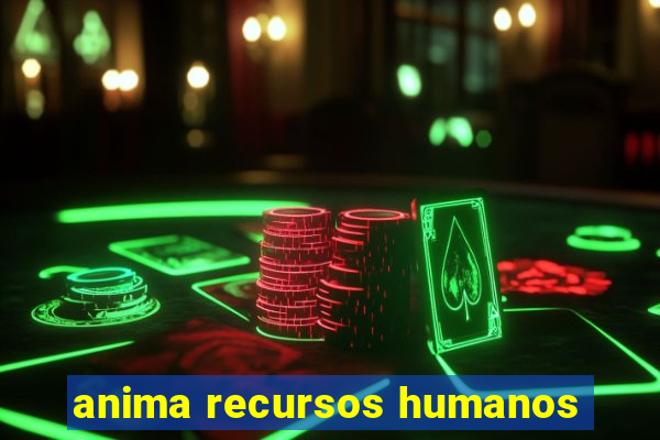 anima recursos humanos